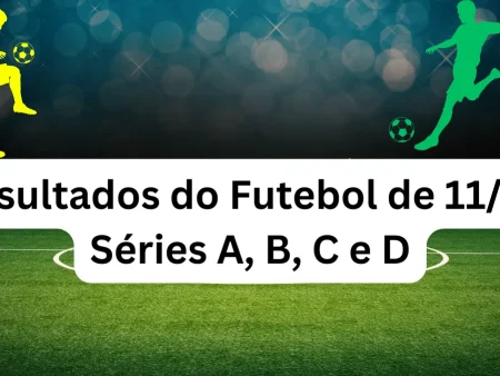 Resultados do Futebol de 11/08: Séries A, B, C e D