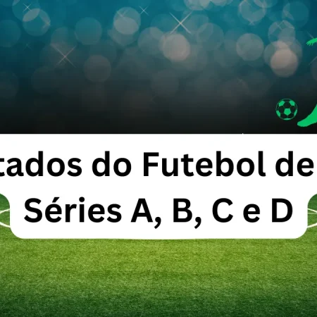 Resultados do Futebol de 11/08: Séries A, B, C e D